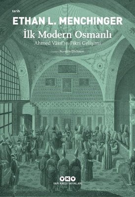 İlk Modern Osmanlı - Ahmed Vasıf'ın Fikri Gelişimi