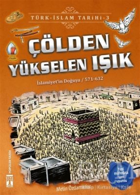 Çölden Yükselen Işık - Türk - İslam Tarihi 3