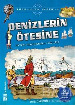 Denizlerin Ötesine - Türk - İslam Tarihi 6