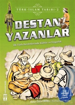 Destan Yazanlar - Türk - İslam Tarihi 2