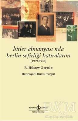 Hitler Almanyası’nda Berlin Sefirliği Hatıralarım 1939-1942