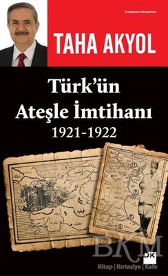 Türk’ün Ateşle İmtihanı 1921-1922