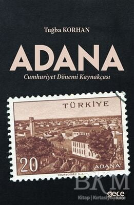 Adana - Cumhuriyet Dönemi Kaynakçası
