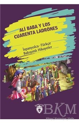 Ali Baba Y Los Cuarenta Ladrones Ali Baba Ve Kırk Haramiler İspanyolca Türkçe Bakışımlı Hikayeler