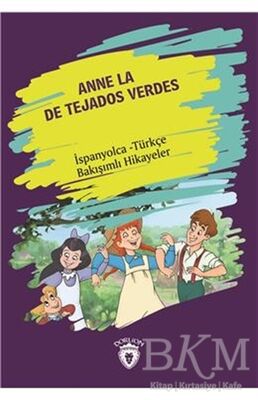 Anne La De Tejados Verdes Yeşilin Kızı Anne İspanyolca Türkçe Bakışımlı Hikayeler