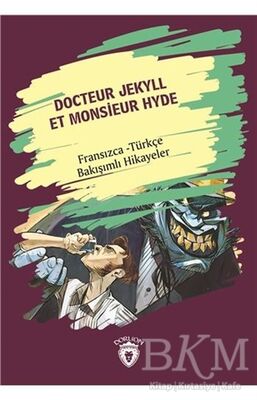 Docteur Jekyll Et Monsieur Hyde Dr. Jekyll Bay Hyde Fransızca Türkçe Bakışımlı Hikayeler