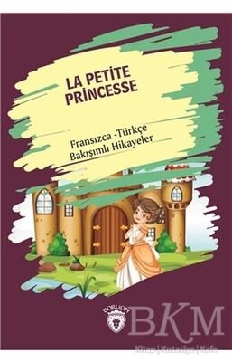 La Petite Princesse Küçük Prenses Fransızca Türkçe Bakışımlı Hikayeler