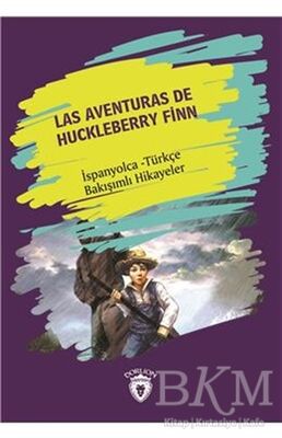 Las Aventuras De Huckleberry Finn Huckleberry Finn´in Maceraları İspanyolca Türkçe Bakışımlı Hikayeler