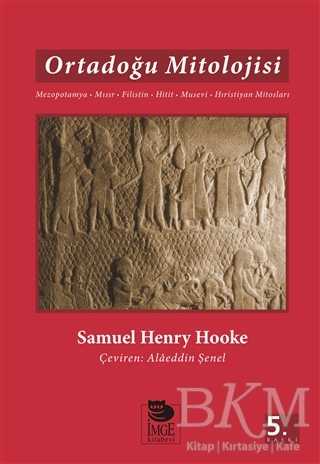 Ortadoğu Mitolojisi Mezopotamya, Mısır, Filistin ,Hitit, Musevi, Hristiyan Mitosları