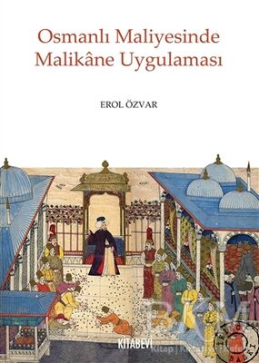 Osmanlı Maliyesinde Malikane Uygulaması