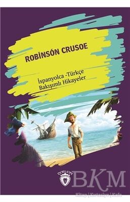Robinson Crusoe Robinson Crusoe İspanyolca Türkçe Bakışımlı Hikayeler