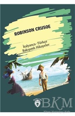 Robinson Crusoe Robinson Crusoe İtalyanca Türkçe Bakışımlı Hikayeler