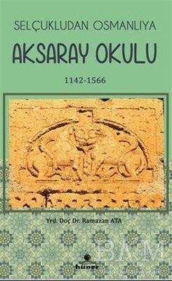 Selçukludan Osmanlıya Aksaray Okulu 1142-1566