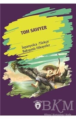 Tom Sawyer Tom Sawyer İspanyolca Türkçe Bakışımlı Hikayeler