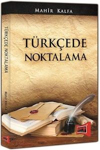 Türkçede Noktalama - Mahir Kalfa Yargı Yayınları