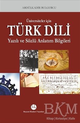 Üniversiteler için Türk Dili Yazılı ve Sözlü Anlatım Bilgileri