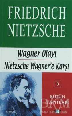 Wagner Olayı - Nietzsche Wagner’e Karşı