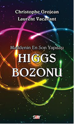 Maddenin En Son Yapıtas¸ı Higgs Bozonu