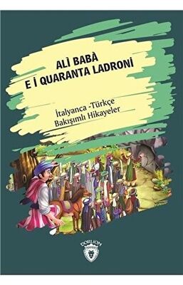 Ali Baba E I Quaranta Ladroni Ali Baba Ve Kırk Haramiler İtalyanca Türkçe Bakışımlı Hikayeler