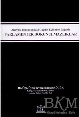 Anayasa Hukukundaki Çağdaş Eğilimler Işığında Parlamenter Dokunulmazlıklar