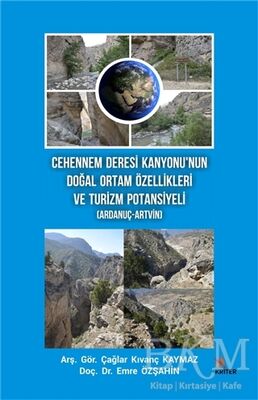 Cehennem Deresi Kanyonu’nun Doğal Ortam Özellikleri ve Turizm Potansiyeli Ardanuç-Artvin
