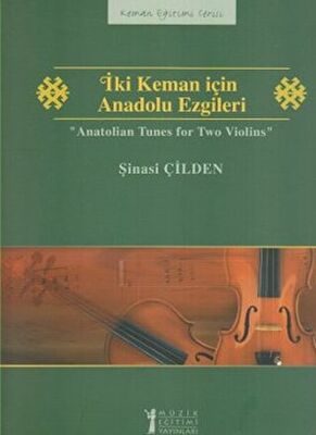 İki Keman için Anadolu Ezgileri - Anatolian Tunes for Two Violins