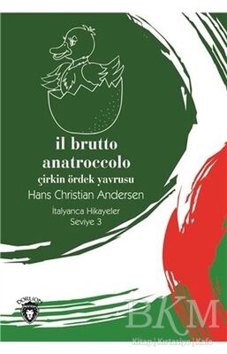 Il Brutto Anatroccolo Çirkin Ördek Yavrusu İtalyanca Hikayeler Seviye 3