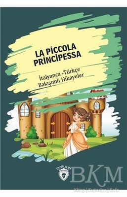 La Piccola Principessa Küçük Prenses İtalyanca Türkçe Bakışımlı Hikayeler