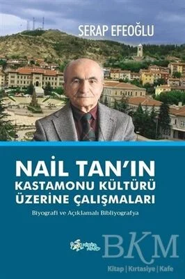 Nail Tan’ın Kastamonu Kültürü Üzerine Çalışmaları