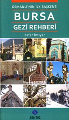 Osmanlı’nın İlk Başkenti Bursa Gezi Rehberi