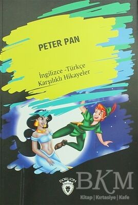 Peter Pan İngilizce Türkçe Karşılıklı Hikayeler