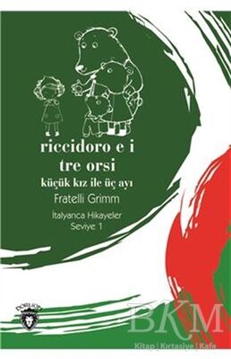 Riccidoro E I Tre Orsi Küçük Kız İle Üç Ayı İtalyanca Hikayeler Seviye 1