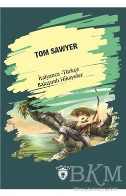 Tom Sawyer Tom Sawyer İtalyanca Türkçe Bakışımlı Hikayeler