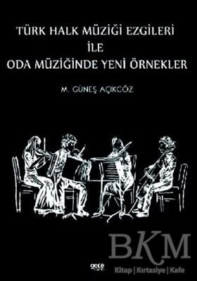 Türk Halk Müziği Ezgileri İle Oda Müziğinde Yeni Örnekler