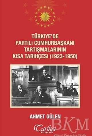 Türkiye'de Partili Cumhurbaşkanı Tartışmalarının Kısa Tarihçesi 1923 - 1950