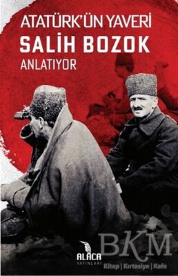 Atatürk’ün Yaveri Salih Bozok Anlatıyor
