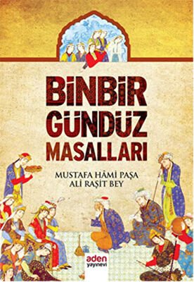 Binbir Gündüz Masalları ne anlatır?