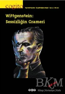 Cogito Sayı: 33 Wittgenstein: Sessizliğin Grameri