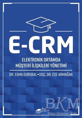 E-CRM Elektronik Ortamda Müşteri İlişkileri Yönetimi