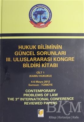 Hukuk Biliminin Güncel Sorunları 3. Uluslararası Kongre Bildiri Kitabı 2 Cilt Takım