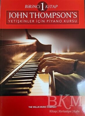 John Thompson’s Yetişkinler İçin Piyano Kursu Birinci Kitap