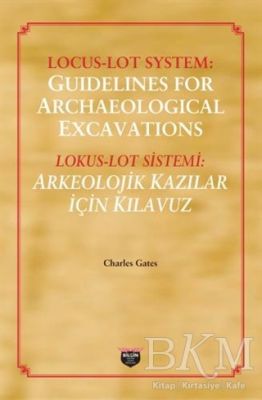 Lokus - Lot Sistemi: Arkeolojik Kazılar İçin Kılavuz