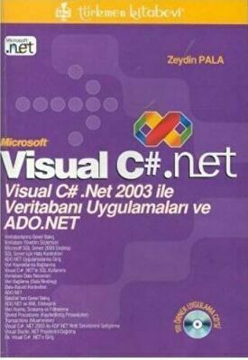 Microsoft Visual C#. Net Visual C# .Net 2003 ile Veritabanı Uygulamaları ve ADO.Net