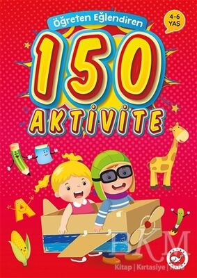 Öğreten Eğlendiren 150 Aktivite