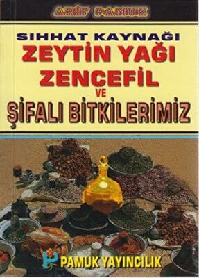Sıhhat Kaynağı Zeytin Yağı Zencefil ve Şifalı Bitkilerimiz Bitki-020 - P15