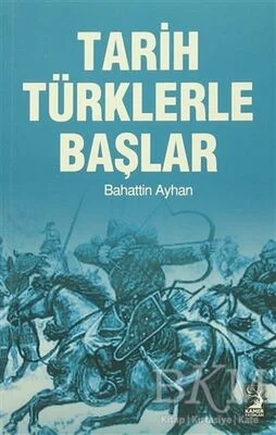 Tarih Türklerle Başlar