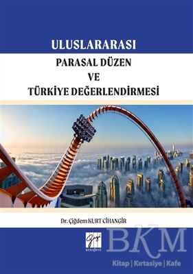 Uluslararası Parasal Düzen ve Türkiye Değerlendirmesi