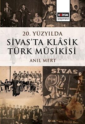 20. Yüzyılda Sivas’ta Klâsik Türk Mûsikîsi