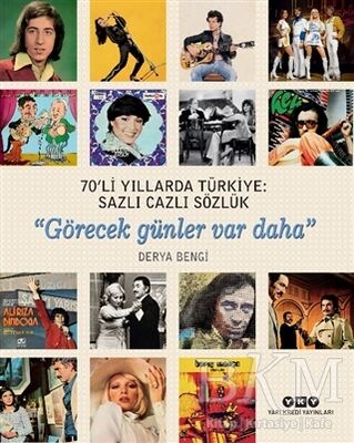 70'li Yıllarda Türkiye: Sazlı Cazlı Sözlük - Görecek Günler Var Daha
