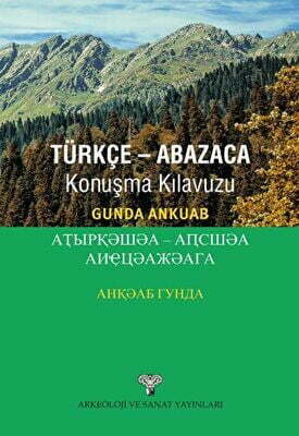 Arkeolo-Türkçe-Abazaca Konuşma Kılavuzu
